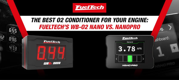 The Best O2 Conditioner for Your Engine: FuelTech’s WB-O2 Nano vs. NanoPRO