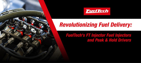Revolutionizing Fuel Delivery: FuelTech's FT Injector Fuel Injectors and Peak & Hold Drivers